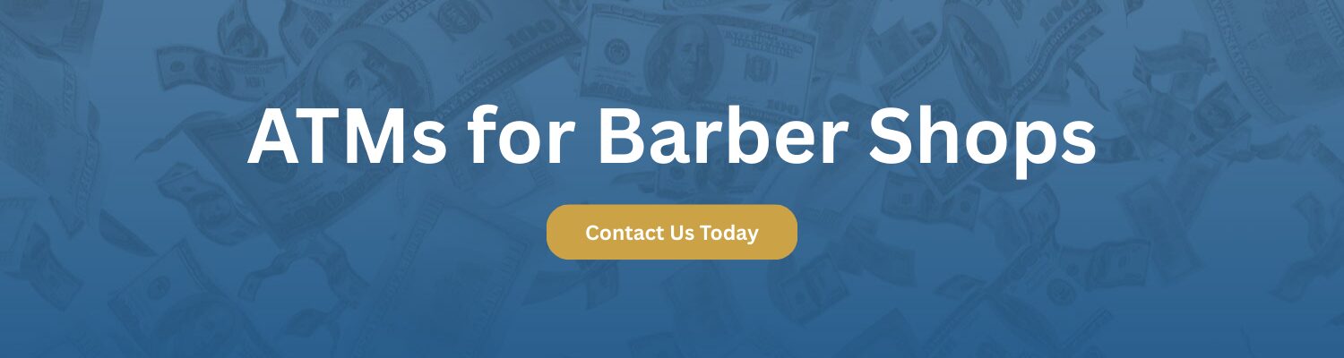 ATMs for Barber Shops