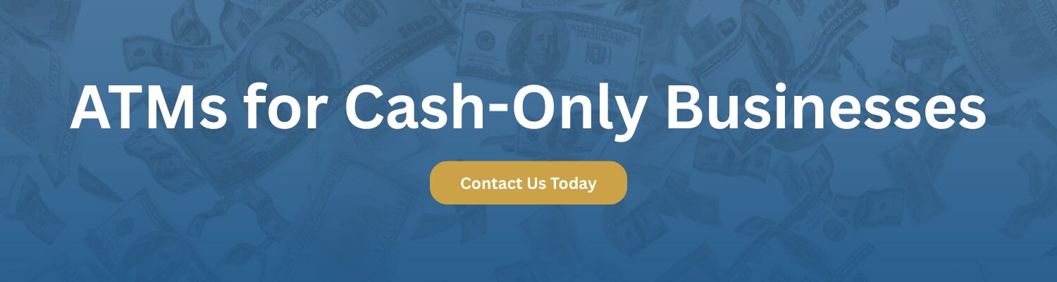ATMs for Cash-Only Businesses