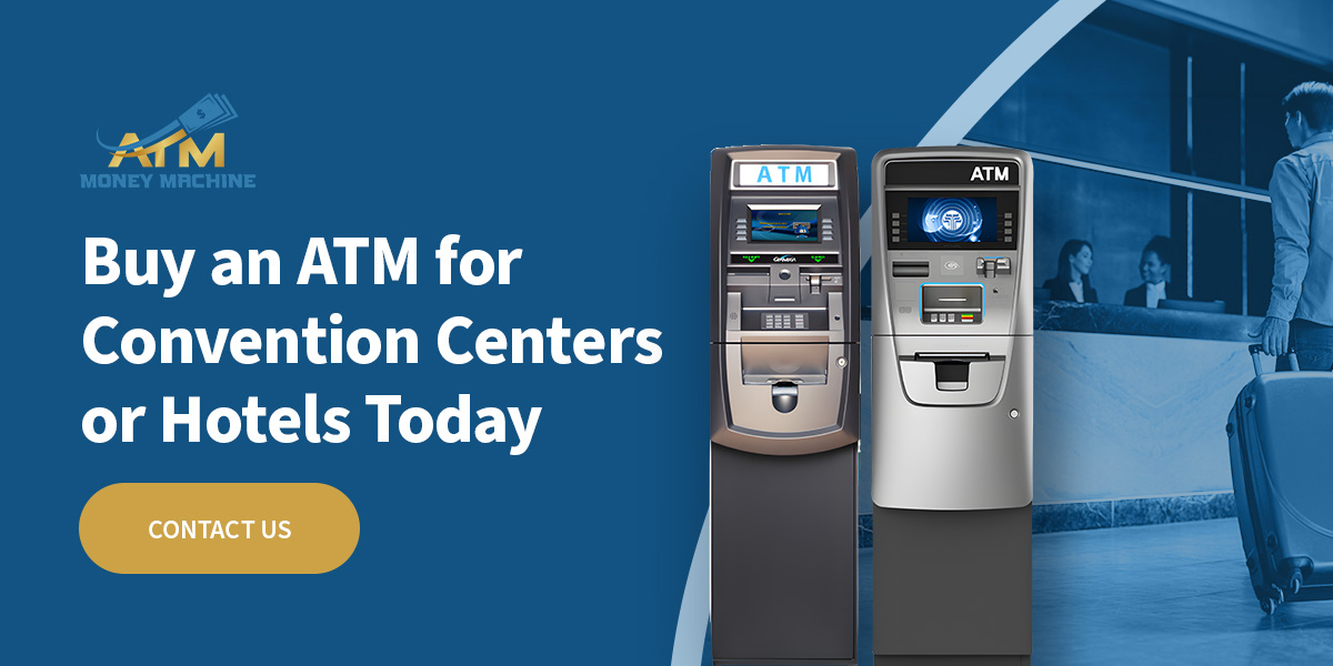 ATM Machines for Hotels and Convention Centers